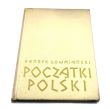 Początki Polski Z dziejów Słowian w I tysiącleciu n.e. Henryk Łowmiański
