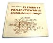 Elementy projektowania architektonicznego Zygmunt Mieszkowski