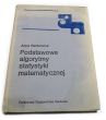 Podstawowe algorytmy statystyki matematycznej Anna Bartkowiak
