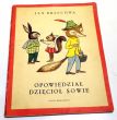 Opowiedział dzięcioł sowie  Jan Brzechwa 