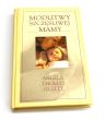 Modlitwy szczęśliwej mamy Angela Thomas Guffey