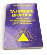 Tajemnice biopola  Wspomaganie bioenergoterapeutyczne Różnych urazów życia codziennego Z Zalewski
