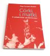 Córki i matki. 9 składników serdeczności Olga Kersten-Matwin