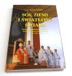 Sól ziemi i światłość świata. Święci i błogosławieni wyniesieni na ołtarze przez Jana Pawła II.