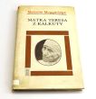 Matka Teresa z Kalkuty. Malcolm Muggeridge