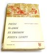 Pieśni śląskie ze zbiorów Józefa Lompy red Bogdan Zakrzewski