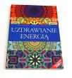 UZDRAWIANIE ENERGIĄ NATURALNE METODY JEDZENIA