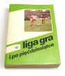 Liga gra i po pięćdziesiątce  praca zbiorowa
