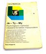 Ja - Ty - My Psychologiczne możliwości ulepszania kontaktów międzyludzkich Jerzy Mellibruda