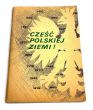 Cześć Polskiej Ziemi śpiewnik