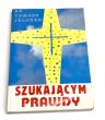Szukającym prawdy katechezy dla wszystkich. ks. Tomasz Jelonek