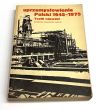 Uprzemysłowienie Polski 1945 - 1975. Teofil Lijewski