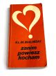 Zanim powiesz kocham  ks. M. Maliński. 