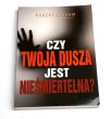 Czy twoja dusza jest nieśmiertelna?  Robert Odom