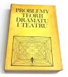 Problemy teorii dramatu i teatru. oprac Janusz Degler 