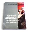 Zachowania organizacyjne w nowoczesnym przedsiębiorstwie. Joanna Moczydłowska 