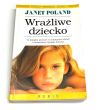 Wrażliwe dziecko. Janet Poland. 