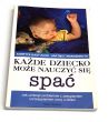 Każde dziecko może nauczyć się spać. A. Kast-Zahn, H. Morgenroth 