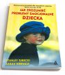 Jak zrozumieć problemy emocjonalne dziecka. S. Turecki, S. Wernick