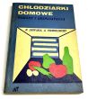 Chłodziarki domowe remont i eksploatacja  R. Skwara, A. Chmielnicki