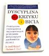 Dyscyplina bez krzyku i bicia. Jerry Wyckoff, Barbara Unell