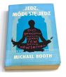 Jedz, módl się, jedz. Michael Booth 