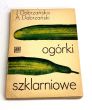 Ogórki szklarniowe.  J. Dobrzańska, A. Dobrzański 