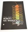 Roboty na widełkach. Teresa Pięcek