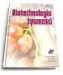 Biotechnologia żywności. red. Włodzimierz Bednarski, Arnold Reps