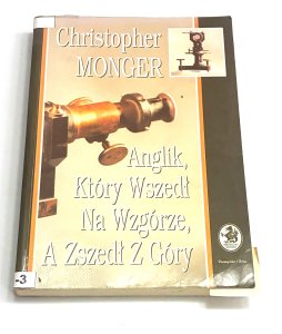 Anglik który wszedł na wzgórze a zszedł z góry. Christopher Monger