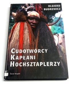 Cudotwórcy, kapłani, hochsztaplerzy Olgierd Budrewicz