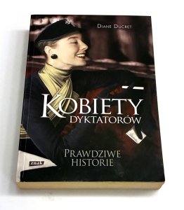 Kobiety dyktatorów Diane Ducret