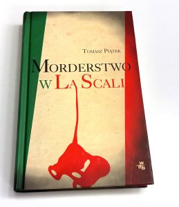 Morderstwo w La Scali  Tomasz Piątek
