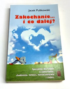 Zakochanie... i co dalej? Jacek Pulikowski
