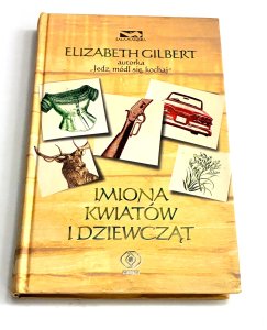 Imiona kwiatów i dziewcząt Elizabeth Gilbert