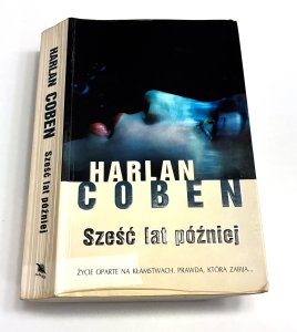 Sześć lat później   Harlan Coben