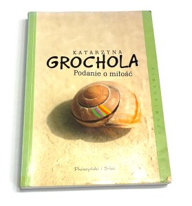 Podanie o miłość Katarzyna Grochola