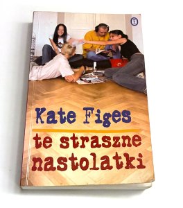 Te straszne nastolatki Kate Figes