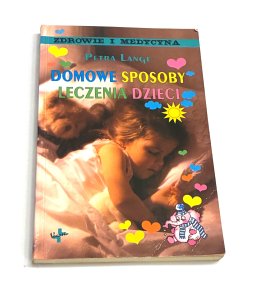 Domowe sposoby leczenia dzieci Petra Lange