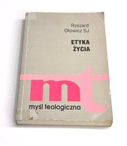 Etyka życia Ryszard Otowicz