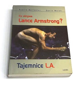 Tajemnice L.A. Co ukrywa Lance Armstrong? David Walsh, Pierre Ballester