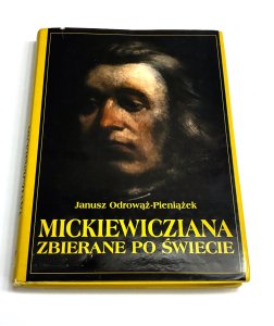 Mickiewicziana zbierane po świecie Janusz Odrowąż-Pieniążek