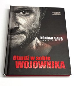 Obudź w sobie wojownika Konrad Gaca