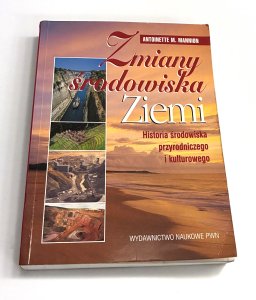 Zmiany środowiska Ziemi. Antoinette M. Mannion