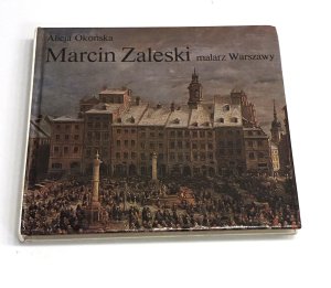 Marcin Zaleski malarz Warszawy. Alicja Okońska.