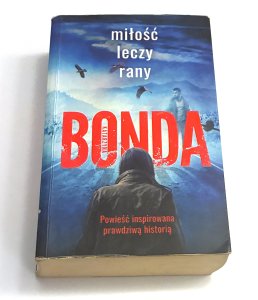 Miłość leczy rany Katarzyna Bonda