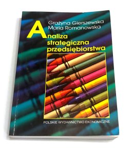 Analiza strategiczna przedsiębiorstwa Grażyna Gierszewska, Maria Romanowska