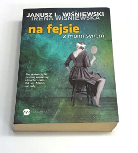 Na fejsie z moim synem. Irena Wiśniewska