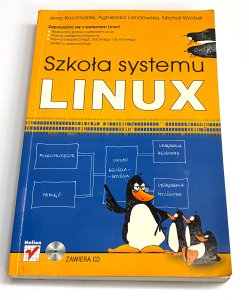 Szkoła systemu Linux. Jerzy Kaczmarek, Agnieszka Landowska, Michał Wróbel