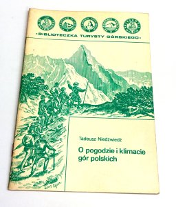 O pogodzie i klimacie gór polskich. Tadeusz Niedźwiedź